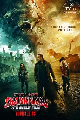 《鲨卷风6:最后的鲨卷风 The Last Sharknado It's About Time》封面